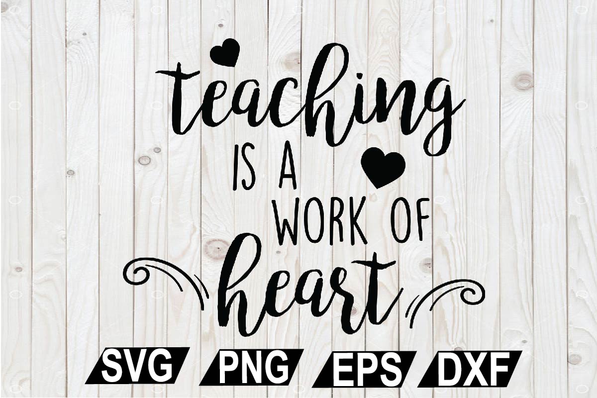 Teaching Is A Work Of Heart SVG, Teacher Quote SVG, Teacher SVG - DesignBTF