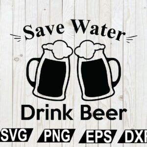 wtm12 01 88 Save Water Drink Beer SVG, Beer Saying SVG, Beer Quote SVG