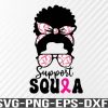 WTM 01 124 Support Squad Messy Bun Afro Black Woman Queen Breast Cancer Svg, png, eps, dxf, digital download file