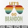 WTM 01 125 Let's Go Brandon Retro Vintage Sunglasses Let's Go Brandon Svg, png, eps, dxf, digital download file