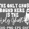 WTM 01 36 The Only Ghost Here Tee Svg, Eps, Png, Dxf, Digital Download