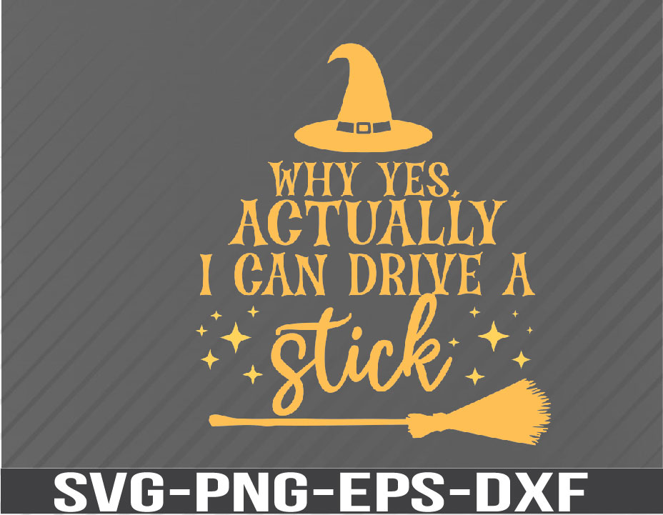 Why Yes Actually I Can Drive A Stick Svg, png, eps, dxf, digital ...