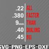 WTM 01 85 All Faster than Dialing 911 Svg, png, eps, dxf, digital download file