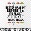 WTM 01 88 Better Grab My Dumbrella Tee Svg, png, eps, dxf, digital download file