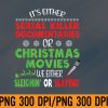 WTM 01 126 It's Either Serial Killer Documentaries Or Christmas Movies PNG, Digital Download