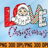 WTM 01 146 Love Christmas Santa svg, Santa Christmas svg, Merry Christmas svg, Christmas Svg, Eps, Png, Dxf, Digital Download
