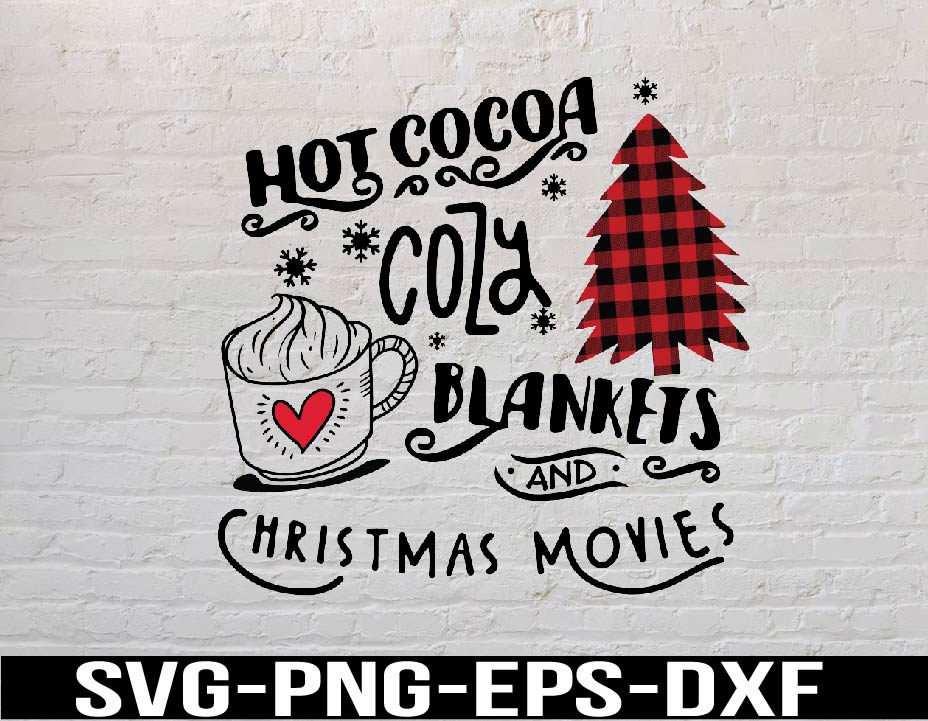 Hot Cocoa Cozy Blankets & Christmas Movies svg, Christmas Movie ...