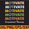 WTM 01 256 Occupational Therapy svg, Motivate Occupational Therapy svg, Svg, Eps, Png, Dxf, Digital Download