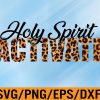 WTM 01 260 Holy Spirit Activate Women Holy Spirit Activate svg, Christmas Family svg, Merry Christmas Matching Family Christmas Shirts Svg, Eps, Png, Dxf, Digital Download