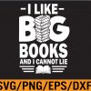 WTM 01 301 I Like Big Books And I Cannot Lie Svg, Eps, Png, Dxf, Digital Download