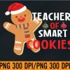 WTM 01 44 Christmas Teacher svg, Teacher of Smart Cookies PNG, Digital Download