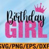WTM 01 47 Birthday Girl Svg, Eps, Png, Dxf, Digital Download