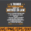 WTM 01 126 Funny Son-In-Law, Mom-in-Law, 5 Things about my mom-in-law, Engagement Svg, Eps, Png, Dxf, Digital Download