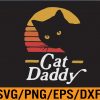 WTM 01 138 Cat Daddy Vintage Eighties Style Cat Retro Distressed, Black Cats Dad Fathers Day Svg, Eps, Png, Dxf, Digital Download
