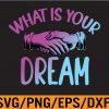 WTM 01 162 Martin Luther King MLK Day What Is Your Dream Black Month Svg, Eps, Png, Dxf, Digital Download