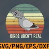 WTM 01 196 Birds Are Not Real Retro Funny Conspiracy Birds Are Not Real Svg, Eps, Png, Dxf, Digital Download