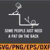 WTM 01 2 Some people just need a pat on the back Svg, Eps, Png, Dxf, Digital Download