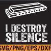 WTM 01 253 I Destroy Silence - Funny Harmonica Players Svg, Eps, Png, Dxf, Digital Download