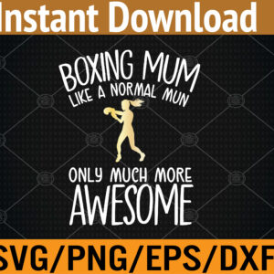 WTM 01 273 Ladies Boxing Mum Much More Awesome Boxer Kick Ring Birthday Mothers Day Mummy Christmas Svg, Eps, Png, Dxf, Digital Download