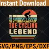 WTM 01 274 Dad The Man The Myth The Cycling Legend, Vintage Cyclist Dad, Father's Day Svg, Eps, Png, Dxf, Digital Download