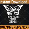WTM 01 333 Treat People With Kindness Gifts Positive Message Girls Svg, Eps, Png, Dxf, Digital Download