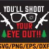 WTM 01 53 You'll Shoot Your Eye Out Kid Christmas Svg, Eps, Png, Dxf, Digital Download