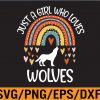 WTM 01 57 Just A Girl Who Loves Wolves svg, Cute Wolf Lover Gift, Animal Wolfdog png, Howling Wolf Girls Costume, Svg, Eps, Png, Dxf, Digital Download