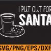 WTM 01 73 I Put Out For Santa Ugly Christmas, Holiday Funny Svg, Eps, Png, Dxf, Digital Download