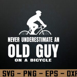 wtm 972 741 01 129 scaled Never Underestimate an Old Guy on a Bicycle Svg, Eps, Png, Dxf, Digital Download