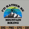 wtm 972 741 01 132 I'd Rather Be Mountain Biking, Cycling, Outdoor Bicycling Svg, Eps, Png, Dxf, Digital Download
