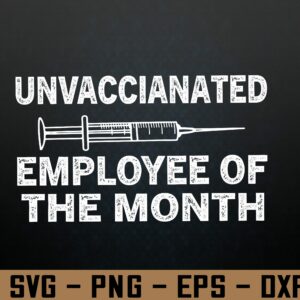 wtm 972 741 01 149 scaled Unvaccinated employee of the month Svg, Eps, Png, Dxf, Digital Download