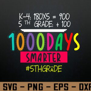 wtm 972 741 01 155 scaled 1000 Days Smarter, Fifth 5th Grade Teacher Student, School Svg, Eps, Png, Dxf, Digital Download