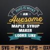 wtm 972 741 01 195 Funny Maple Syrup Maker Awesome Job Occupation Svg, Eps, Png, Dxf, Digital Download