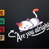 wtm 972 741 01 200 Lovejoy Are You Alright Lazy Cat Svg, Eps, Png, Dxf, Digital Download