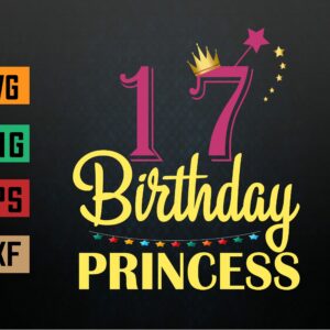 wtm 972 741 01 216 scaled Funny 17th Birthday Princess 17 Year Old Girls 17th Birthday Svg, Eps, Png, Dxf, Digital Download