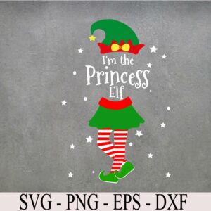 wtm 972 741 02 18 Matching Family Funny I'm The Princess Cute Elf Christmas Svg, Eps, Png, Dxf, Digital Download