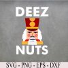 wtm 972 741 02 19 Deez Nuts | Funny Christmas Nutcracker Kids Svg, Eps, Png, Dxf, Digital Download