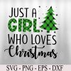 wtm 972 741 02 7 Just A Girl Who Loves Christmas, Christmas Quote Svg, Christmas Svg, Eps, Png, Dxf, Digital Download