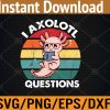 WTM 01 37 I Axolotl Questions Kids Blue Salamander Plush Axolotl Svg, Eps, Png, Dxf, Digital Download