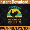 WTM 01 59 Chickens Are My Favorite People Chicken Grass Retro Sunset Svg, Eps, Png, Dxf, Digital Download