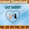 WTM 01 6 Cat daddy heart three cats lovers guys men novelty png, Digital Download