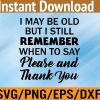WTM 01 66 I May Be Old But I Still Remember Svg, Eps, Png, Dxf, Digital Download