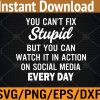 WTM 01 69 You Can't Fix Stupid Svg, Eps, Png, Dxf, Digital Download