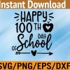 WTM 01 81 100th Day Of School Teacher Student 100 Days Svg, Eps, Png, Dxf, Digital Download