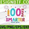 WTM 05 11 100 DAYS SMARTER & HAPPY 100th DAY OF SCHOOL TEACHER STUDENT Svg, Eps, Png, Dxf, Digital Download