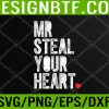 WTM 05 133 Mr. Steal Your Heart Valentines Day Men Boys Kids Svg, Eps, Png, Dxf, Digital Download