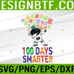 WTM 05 32 100 Days Smarter 100th Day Of School Dabbing Space Kids Svg, Eps, Png, Dxf, Digital Download