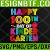 WTM 05 4 Happy 100th Day of Kindergarten Teacher or Student Svg, Eps, Png, Dxf, Digital Download