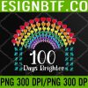 WTM 05 47 Cute 100 Days of School 100 Days Brighter Hearts 100th Day PNG, Digital Download