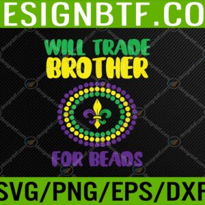 WTM 05 56 scaled Will Trade Brother For Beads Funny Mardi Gras Family Kids Svg, Eps, Png, Dxf, Digital Download